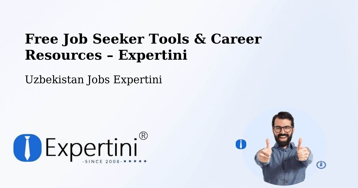 Free Job Seeker Tools & Career Resources – Xo‘Jaobod - Xo‘Jaobod, Uzbekistan Jobs Expertini